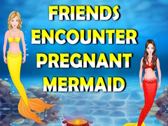 ເກມ Friends Encounter Pregnant Mermaid