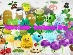ເກມ Plants vs Zombies – Travel Nostalgic Mirage