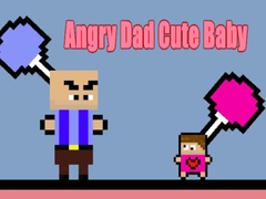 ເກມ Angry Dad Cute Baby