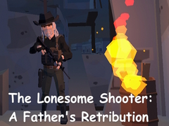 ເກມ The Lonesome Shooter: A Father's Retribution