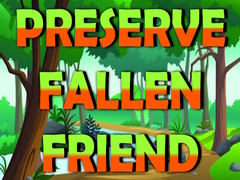 ເກມ Preserve Fallen Friend