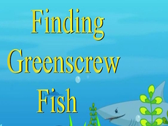 ເກມ Finding Greenscrew Fish