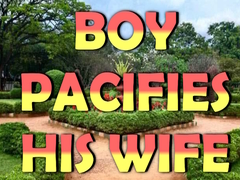 ເກມ Boy Pacifies His Wife