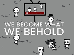ເກມ We Become What We Behold
