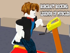 ເກມ Robcraft Rocking: Legends of Muscles