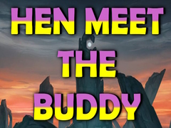 ເກມ Hen Meet the Buddy