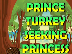 ເກມ Prince Turkey Seeking Princess