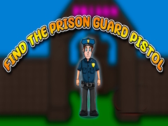 ເກມ Find the Prison Guard Pistol