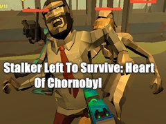 ເກມ Stalker Left To Survive: Heart Of Chornobyl