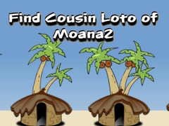 ເກມ Find Cousin Loto of Moana2