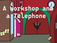 ເກມ A Workshop and a Telephone