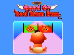 ເກມ Good Or Bad Mom Run 
