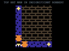 ເກມ Top Hat Man in Insignificant Robbery