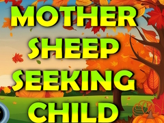 ເກມ Mother Sheep Seeking Child