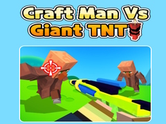 ເກມ Craft Man Vs Giant TNT