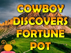 ເກມ Cowboy Discovers Fortune Pot