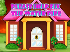 ເກມ Please Help Fix The Water Pipe