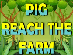 ເກມ Pig Reach The Farm