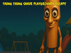 ເກມ Thung Thung Sahur Playgrounds Escape