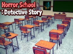 ເກມ Horror School: Detective Story