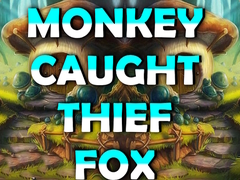 ເກມ Monkey Caught Thief Fox