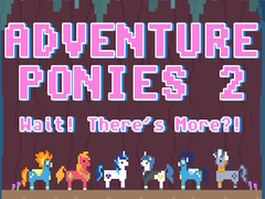 ເກມ Adventure Ponies 2: Wait! There's More?!