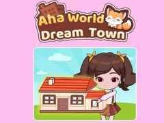 ເກມ Aha World Dream Town
