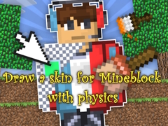 ເກມ Draw a skin for Mineblock with physics