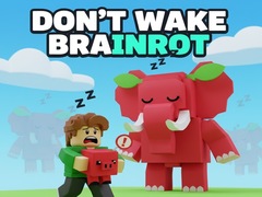 ເກມ Don't Wake Brainrot