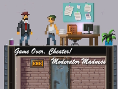 ເກມ Game Over, Cheater! Moderator Madness