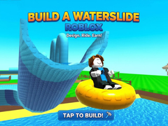 ເກມ Build a Waterslide Roblox