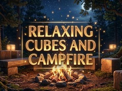 ເກມ Relaxing Cubes and Campfire