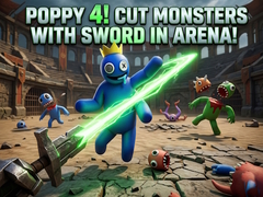 ເກມ Poppy 4! Cut Monsters with Sword in Arena!