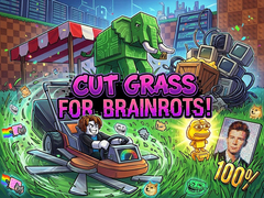 ເກມ Cut Grass for Brainrots