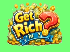 ເກມ Get rich in?
