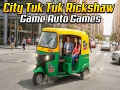 ເກມ City Tuk Tuk Rickshaw Game Auto Games