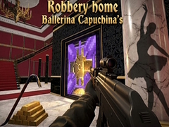ເກມ Robbery home Ballerina Capuchina's