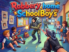 ເກມ Robbery home SchoolBoy's