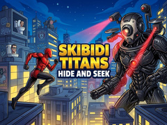 ເກມ Skibidi Titans Hide And Seek