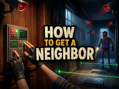 ເກມ How to get a NEIGHBOR