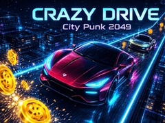 ເກມ Crazy Drive: City Punk 2049