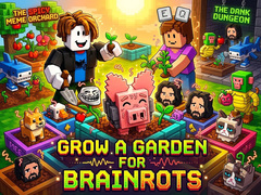 ເກມ Grow a garden for Brainrots