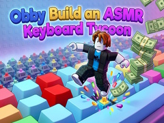 ເກມ Obby: Build an ASMR Keyboard Tycoon
