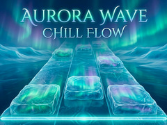 ເກມ Aurora Wave Chill Flow