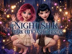 ເກມ Night Silk Dark City Fashionistas