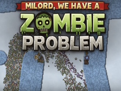 ເກມ Milord, We Have a Zombie Problem