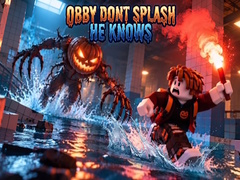 ເກມ Obby Dont Splash He Knows